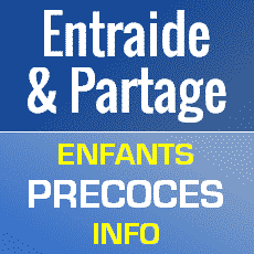Entraide et partage sur Enfants Précoces Info