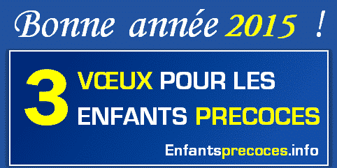 2015 - 3 voeux pour les enfants précoces