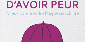 mieux comprendre hypersensiblite