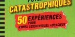 petites experiences potentiellement catastrophiques